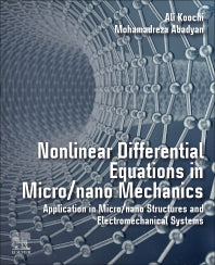 Nonlinear Differential Equations in Micro/nano Mechanics; Application in Micro/Nano Structures and Electromechanical Systems (Paperback) 9780128192351