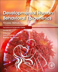 Developmental Human Behavioral Epigenetics; Principles, Methods, Evidence, and Future Directions (Paperback) 9780128192627