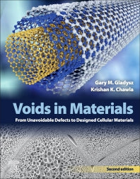 Voids in Materials; From Unavoidable Defects to Designed Cellular Materials (Paperback) 9780128192825