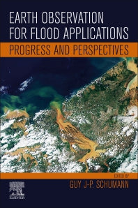Earth Observation for Flood Applications; Progress and Perspectives (Paperback) 9780128194126