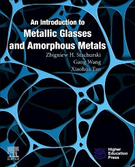 An Introduction to Metallic Glasses and Amorphous Metals (Paperback) 9780128194188