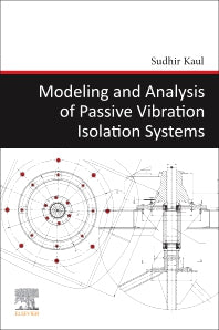 Modeling and Analysis of Passive Vibration Isolation Systems (Paperback) 9780128194201