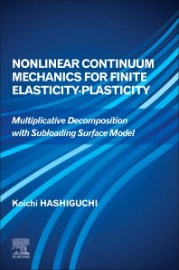 Nonlinear Continuum Mechanics for Finite Elasticity-Plasticity; Multiplicative Decomposition with Subloading Surface Model (Paperback) 9780128194287