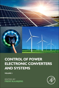 Control of Power Electronic Converters and Systems; Volume 3 (Paperback) 9780128194324