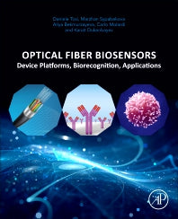 Optical Fiber Biosensors; Device Platforms, Biorecognition, Applications (Paperback) 9780128194676