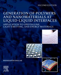 Generation of Polymers and Nanomaterials at Liquid-Liquid Interfaces; Application to Crystalline, Light Emitting and Energy Materials (Paperback) 9780128194911
