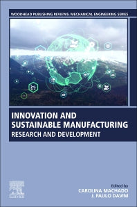 Innovation and Sustainable Manufacturing; Research and Development (Paperback) 9780128195130