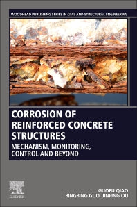 Corrosion of Reinforced Concrete Structures; Mechanism, Monitoring, Control and Beyond (Paperback) 9780128195482