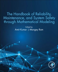 The Handbook of Reliability, Maintenance, and System Safety through Mathematical Modeling (Paperback) 9780128195826