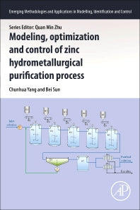 Modeling, Optimization, and Control of Zinc Hydrometallurgical Purification Process (Paperback) 9780128195925