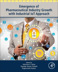 Emergence of Pharmaceutical Industry Growth with Industrial IoT Approach (Paperback) 9780128195932