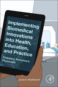 Implementing Biomedical Innovations into Health, Education, and Practice; Preparing Tomorrow's Physicians (Paperback) 9780128196205