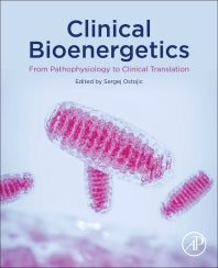 Clinical Bioenergetics; From Pathophysiology to Clinical Translation (Paperback) 9780128196212