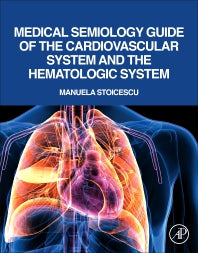 Medical Semiology Guide of the Cardiovascular System and the Hematologic System (Paperback) 9780128196380