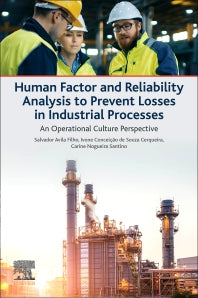 Human Factor and Reliability Analysis to Prevent Losses in Industrial Processes; An Operational Culture Perspective (Paperback) 9780128196502