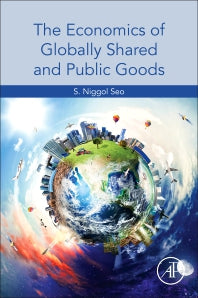 The Economics of Globally Shared and Public Goods (Paperback) 9780128196588