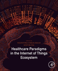 Healthcare Paradigms in the Internet of Things Ecosystem (Paperback) 9780128196649