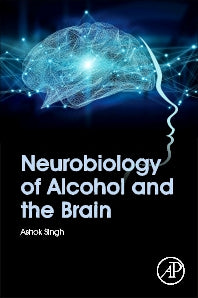 Neurobiology of Alcohol and the Brain (Paperback) 9780128196809