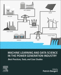 Machine Learning and Data Science in the Power Generation Industry; Best Practices, Tools, and Case Studies (Paperback) 9780128197424