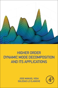 Higher Order Dynamic Mode Decomposition and Its Applications (Paperback) 9780128197431