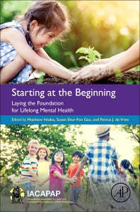 Starting at the Beginning; Laying the Foundation for Lifelong Mental Health (Paperback) 9780128197493