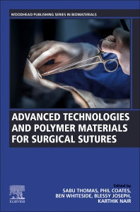 Advanced Technologies and Polymer Materials for Surgical Sutures (Paperback) 9780128197509