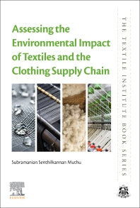 Assessing the Environmental Impact of Textiles and the Clothing Supply Chain (Paperback) 9780128197837