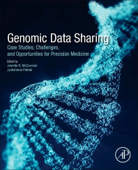 Genomic Data Sharing; Case Studies, Challenges, and Opportunities for Precision Medicine (Paperback) 9780128198032