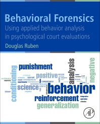 Behavioral Forensics; Using Applied Behavior Analysis in Psychological Court Evaluations (Paperback) 9780128198056