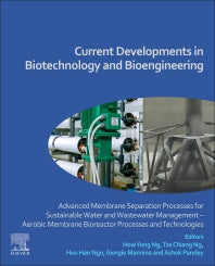 Current Developments in Biotechnology and Bioengineering; Advanced Membrane Separation Processes for Sustainable Water and Wastewater Management – Aerobic Membrane Bioreactor Processes and Technologies (Paperback) 9780128198094