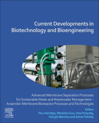 Current Developments in Biotechnology and Bioengineering; Advanced Membrane Separation Processes for Sustainable Water and Wastewater Management – Anaerobic Membrane Bioreactor Processes and Technologies (Paperback) 9780128198520