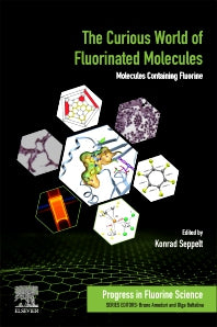The Curious World of Fluorinated Molecules; Molecules Containing Fluorine (Paperback) 9780128198742
