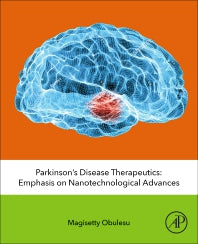 Parkinson’s Disease Therapeutics; Emphasis on Nanotechnological Advances (Paperback) 9780128198827