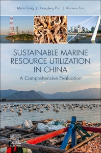 Sustainable Marine Resource Utilization in China; A Comprehensive Evaluation (Paperback) 9780128199114