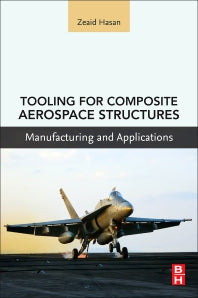 Tooling for Composite Aerospace Structures; Manufacturing and Applications (Paperback) 9780128199572