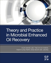 Theory and Practice in Microbial Enhanced Oil Recovery (Paperback) 9780128199831