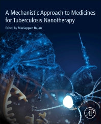 A Mechanistic Approach to Medicines for Tuberculosis Nanotherapy (Paperback) 9780128199855