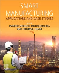 Smart Manufacturing; Applications and Case Studies (Paperback) 9780128200285