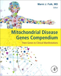 Mitochondrial Disease Genes Compendium; From Genes to Clinical Manifestations (Paperback) 9780128200292