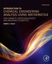 Introduction to Chemical Engineering Analysis Using Mathematica; for Chemists, Biotechnologists and Materials Scientists (Paperback) 9780128200513