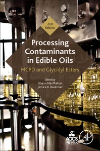 Processing Contaminants in Edible Oils; MCPD and Glycidyl Esters (Paperback) 9780128200674