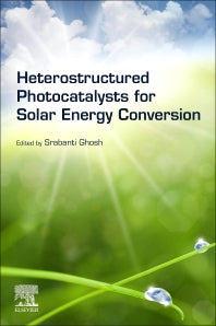 Heterostructured Photocatalysts for Solar Energy Conversion (Paperback) 9780128200728