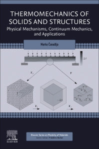 Thermomechanics of Solids and Structures; Physical Mechanisms, Continuum Mechanics, and Applications (Paperback) 9780128201213