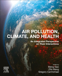 Air Pollution, Climate, and Health; An Integrated Perspective on Their Interactions (Paperback) 9780128201237