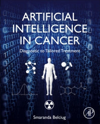 Artificial Intelligence in Cancer; Diagnostic to Tailored Treatment (Paperback) 9780128202012