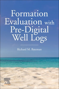 Formation Evaluation with Pre-Digital Well Logs (Paperback) 9780128202326