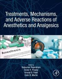 Treatments, Mechanisms, and Adverse Reactions of Anesthetics and Analgesics (Paperback) 9780128202371