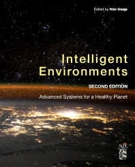 Intelligent Environments; Advanced Systems for a Healthy Planet (Paperback) 9780128202470