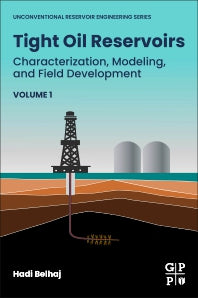 Tight Oil Reservoirs; Characterization, Modeling, and Field Development (Paperback) 9780128202692