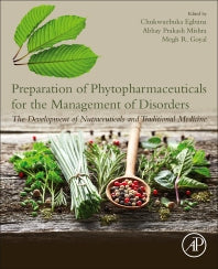 Preparation of Phytopharmaceuticals for the Management of Disorders; The Development of Nutraceuticals and Traditional Medicine (Paperback) 9780128202845